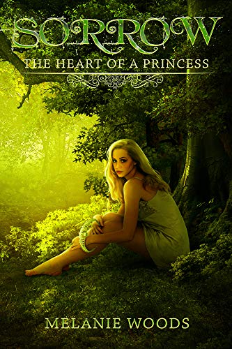 Sorrow: The Heart of a Princess (The Reluctant Princess Book 1)