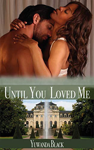 Until You Loved Me: An Interracial, Billionaire Romance